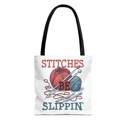 Stitches Be Slippin Tote Bag