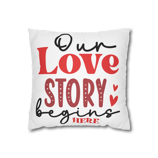 Our Love Story Begins Here Spun Polyester Square Pillowcase