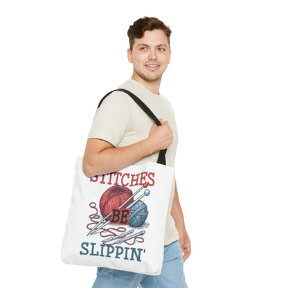 Stitches Be Slippin Tote Bag