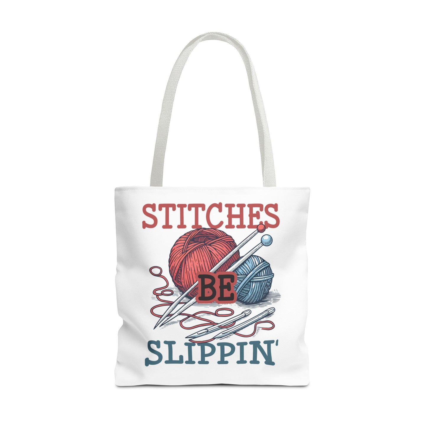 Stitches Be Slippin Tote Bag