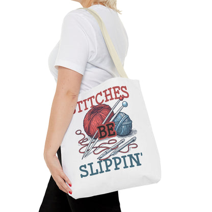 Stitches Be Slippin Tote Bag