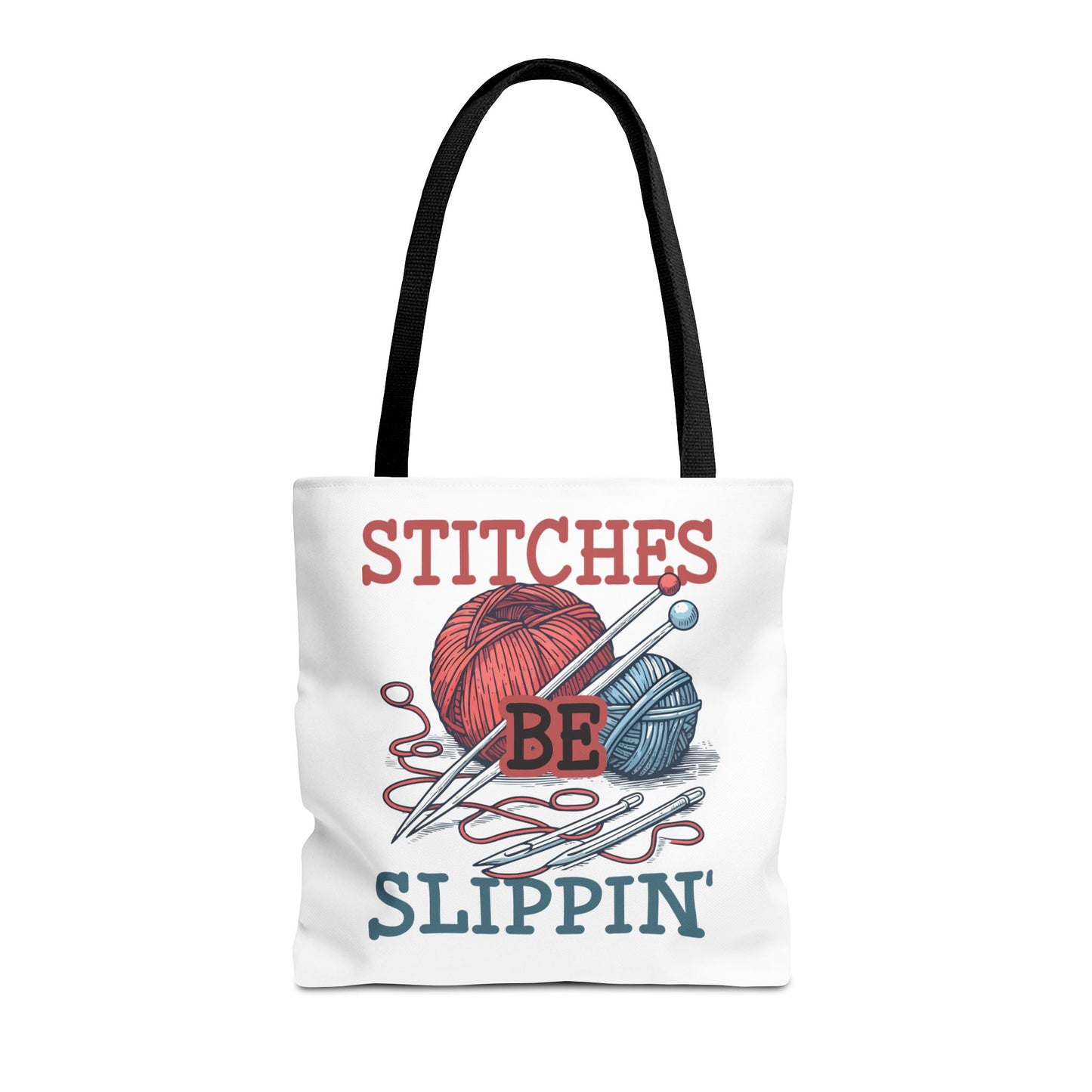 Stitches Be Slippin Tote Bag