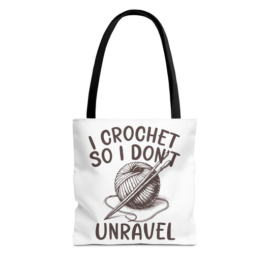 I Crochet So I Dont Unravel Tote Bag