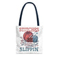 Stitches Be Slippin Tote Bag