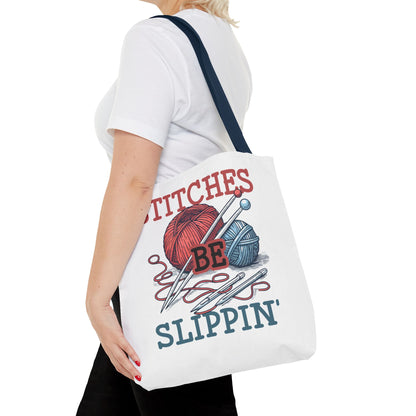 Stitches Be Slippin Tote Bag