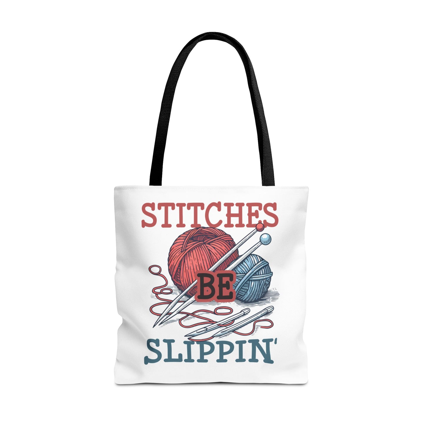 Stitches Be Slippin Tote Bag