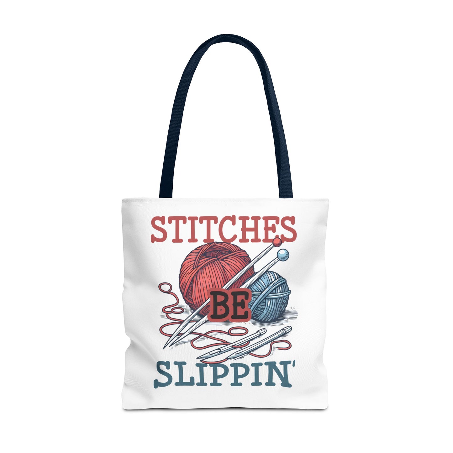 Stitches Be Slippin Tote Bag