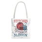 Stitches Be Slippin Tote Bag