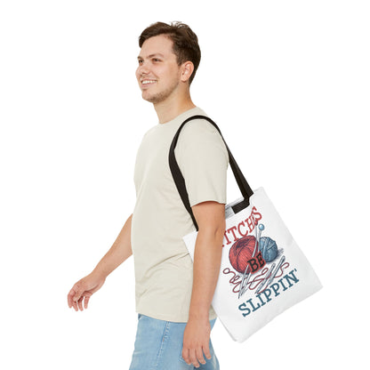 Stitches Be Slippin Tote Bag