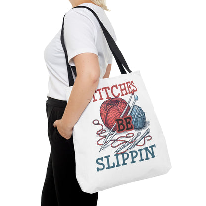 Stitches Be Slippin Tote Bag