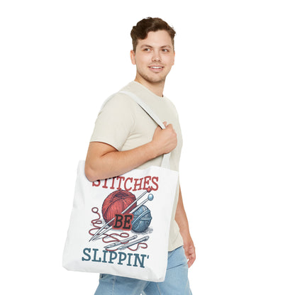 Stitches Be Slippin Tote Bag